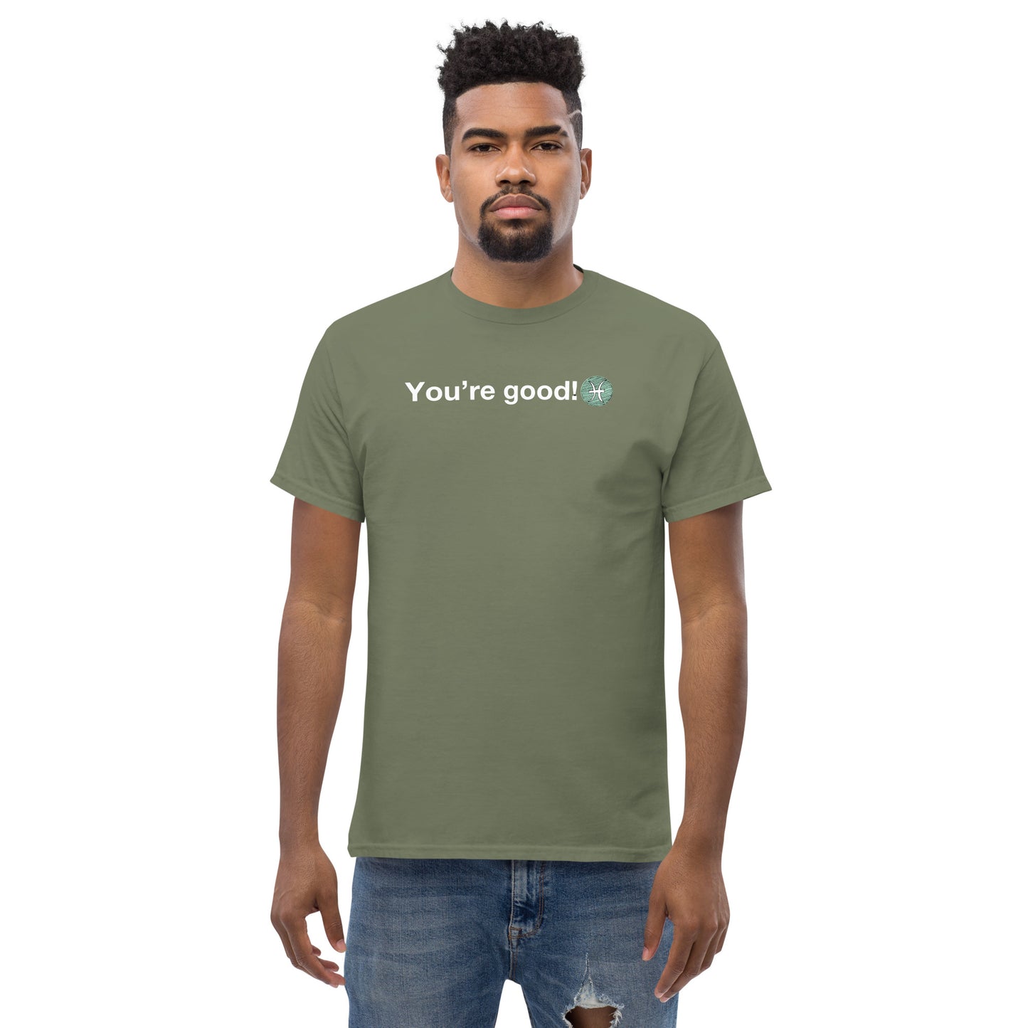 Men's PISCES "You're Good!" Classic Tee