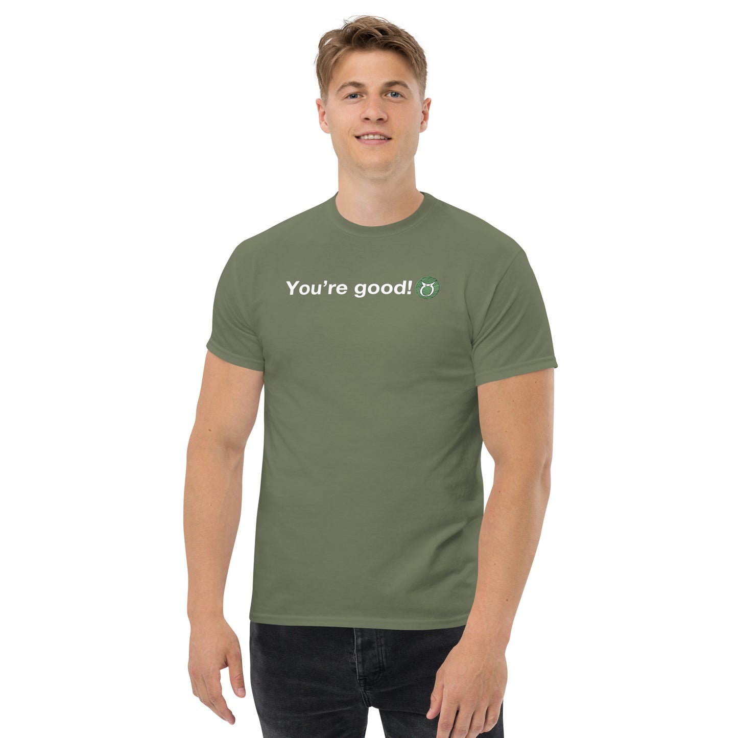 Men's TAURUS "You're Good!" Classic Tee