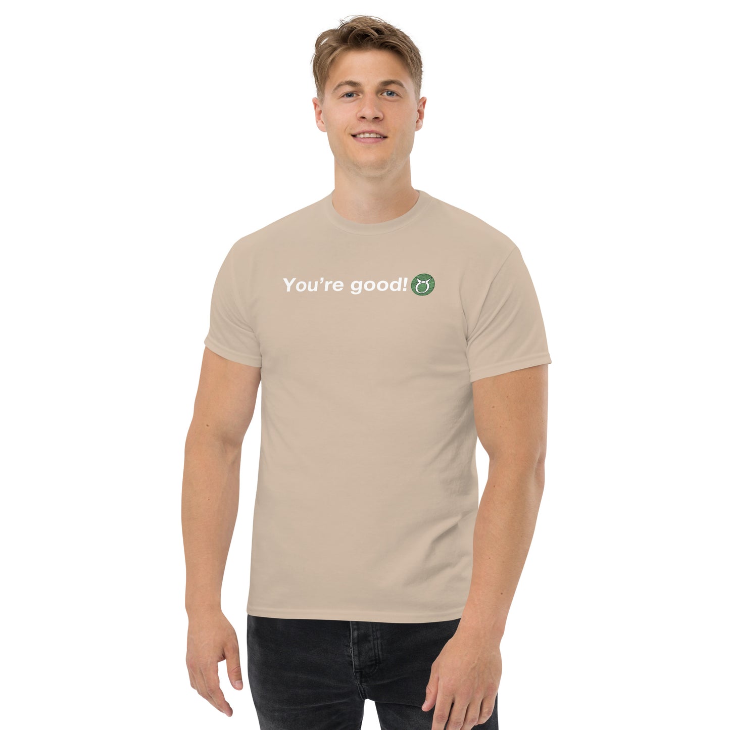 Men's TAURUS "You're Good!" Classic Tee