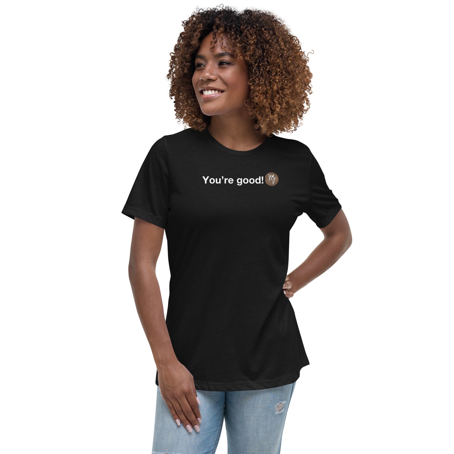 Women's VIRGO "You're Good!" Relaxed T-Shirt