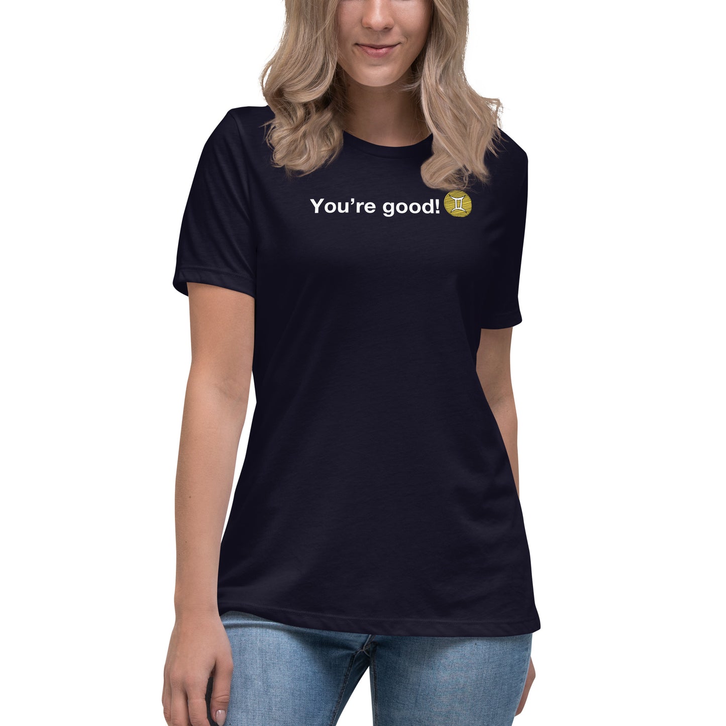 Women's GEMINI "You're Good!" Relaxed T-Shirt